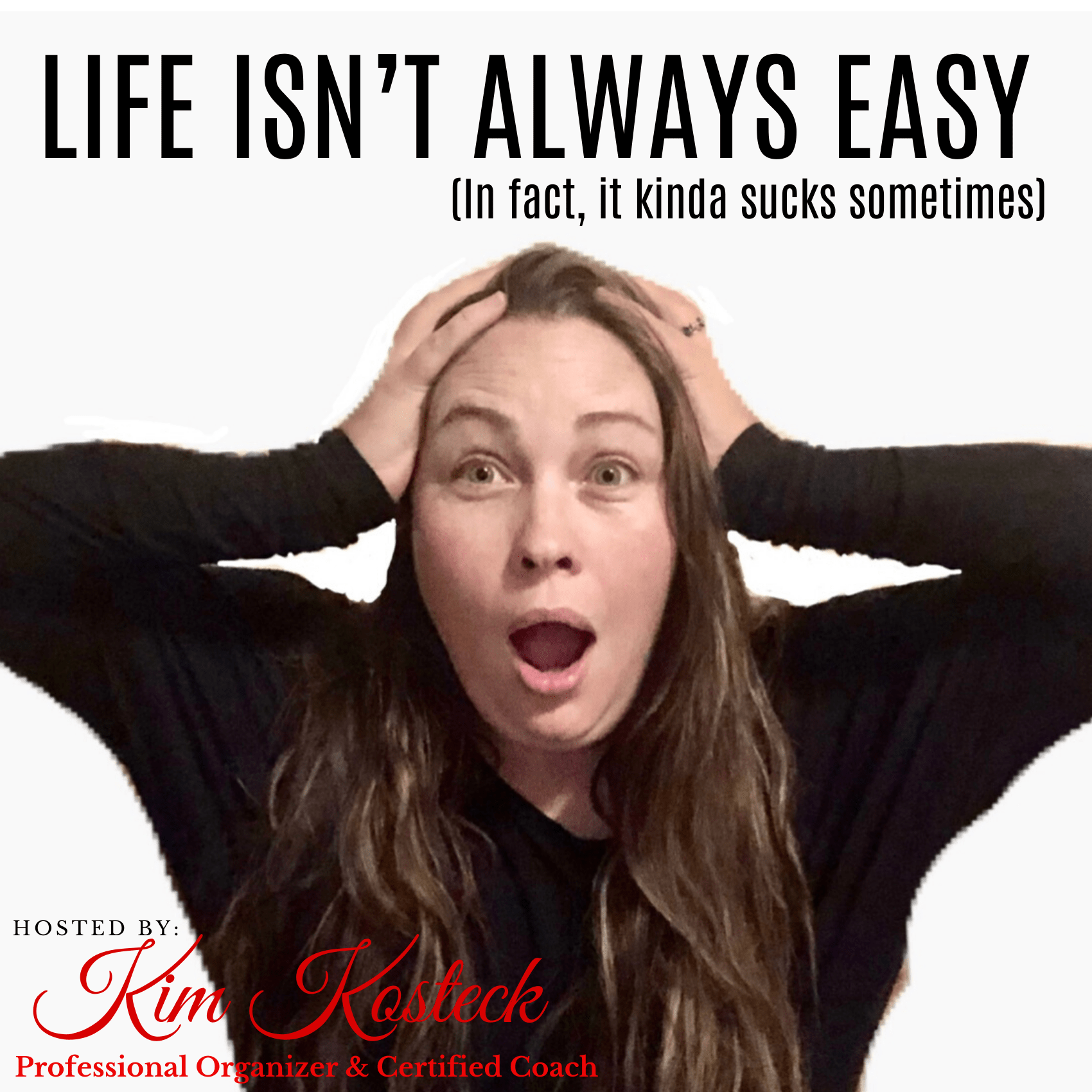 LIFE ISN’T ALWAYS EASY